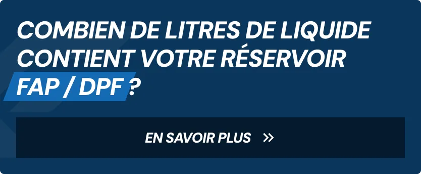 Combien de litres de liquide votre réservoir FAP/DPF contient-il ?